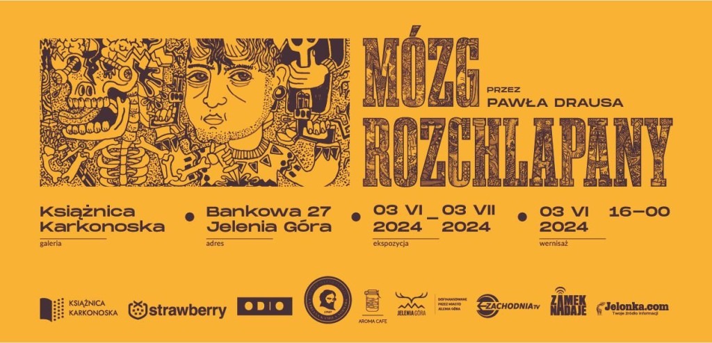 plakat informujący o wystawie Mózg Rozchlapany Pawła Drausa