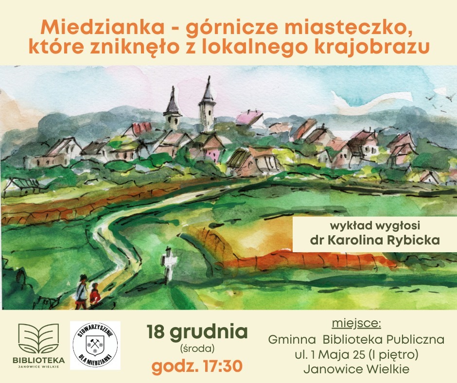 wykład dr Karoliny Rybickiej Miedzianka - górnicze miasteczko, które zniknęło z lokalnego krajobrazu