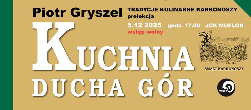 Tradycje kulinarne Karkonoszy - prelekcja Piotra Gryszela w MUFLONIE