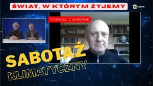 Sabotaż klimatyczny czy błąd? Tomasz Cukiernik w programie Świat, w którym żyjemy