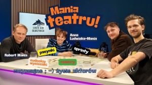 Mania teatru: Anna Ludwicka-Mania i Roberta Mania oraz prowadzący program LUDZIE GÓR OLBRZYMICH – Jordan i Kamil