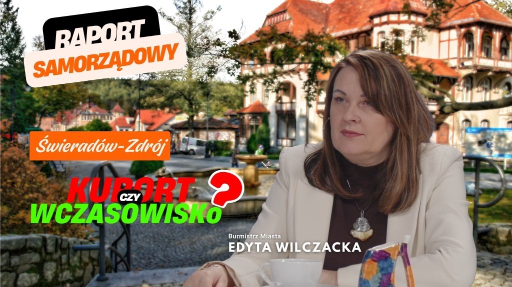 Świeradów-Zdrój i Burmistrz Miasta Edyta Wilczacka w Raporcie Samorządowym