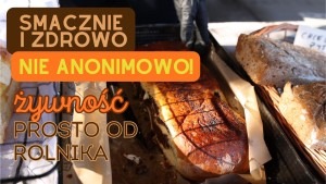 Smacznie i zdrowo - nie anonimowo! Jedzenie prosto od rolnika